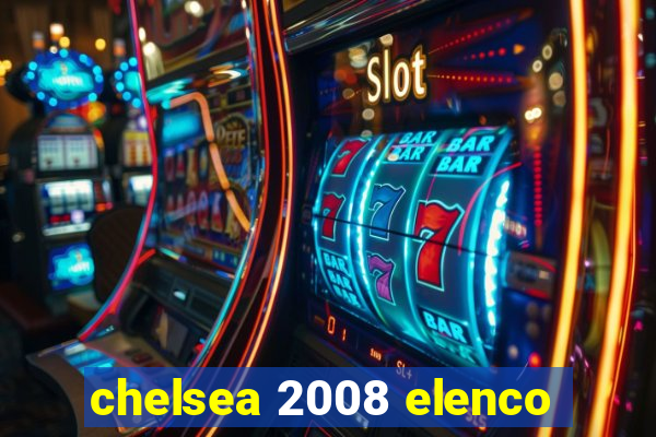 chelsea 2008 elenco